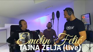 EMELIN FETIC - TAJNA ZELJA (live)