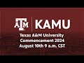 Texas A&M University  Commencement I August 10th, 2024 9 a.m.