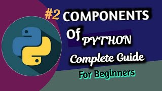 Parts of a Python Program ,Components and more in just 3 minutes