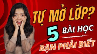 TỰ MỞ LỚP - 5 BÀI HỌC BẠN PHẢI BIẾT | Tú Toét