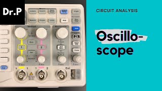 Circuit Analysis with Dr. P: Oscilloscope