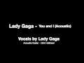 Lady Gaga - You and I (Acoustic)