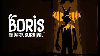 Boris and the Dark Survival ~ Boris Is Back Running From Bendy!