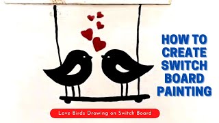 Switchboard Painting/Easy Lovebirds Painting On Switchboard/Wall Painting/Easy Switchboard Arts DIY