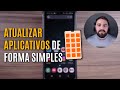 COMO ATUALIZAR OS APLICATIVOS DO CELULAR DE FORMA SIMPLES