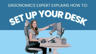 Ergonomics Expert Explains How To Set Up Your Desk