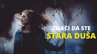 11 ZNAKOVA DA STE STARA DUŠA