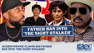 AceBoyMannie Claims His Father Ran Into ‘The Night Stalker’