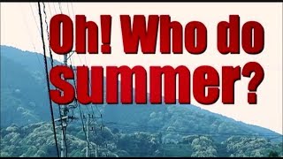 【短編映画】Oh! Who do summer?