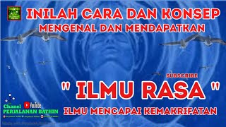 ILMU RASA, Ilmu Mencapai Kemakrifatan