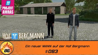 LS22 Amras #083 | Ein neuer MANN auf der Hof Bergmann | FARMING SIMULATOR 22