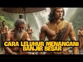 BERGURU PADA LELUHUR CARA LELUHUR NUSANTARA MENCEGAH BANJIR