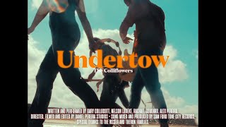 Undertow - The Colliflowers (Official Music Video)