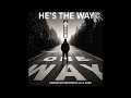 HE'S THE WAY feat. W.O.P.