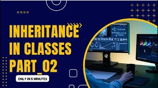 27.Concept of Inheritance in classes in python part_02