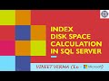 Index Disk Space Calculation | Microsoft SQL Server | Database Design | Indexing | Data Science