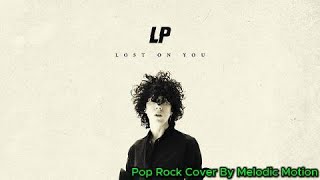 LP - Lost on You Rock Cover By Melodic Motion