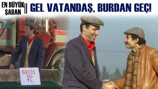 En Büyük Şaban Türk Filmi  | Şaban, Boğaziçi Köprüsünü Satın Alıyor!