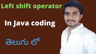 LeftShift Operator in java coding // java coding in Telugu 2022 // Easy Learning Channel