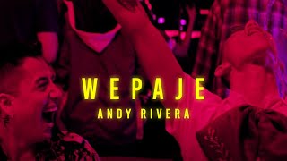 Andy Rivera - Wepaje [ ]