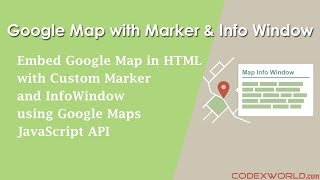 Embed Google Map with Marker and Info Window in HTML using JavaScript