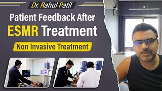 Patient Feedback After ESMR Treatment | Non Invasive Treatment | Dr. Rahul Patil | Cardiologist