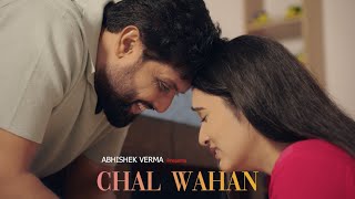 Chal Wahan - Lost in Silence, Found in Love