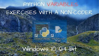 Python Variable Exercises with a Noncoder | Windows 10 64-bit