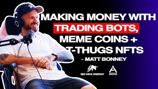 TRADING BOTS BEHIND THE SCENES | MATT BONNEY | BWE PODCAST EP. 12