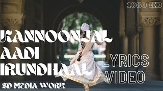 Kannoonjal aadi irundhaalKanchana maalai Mana magizhndhaal | Lyrics | HD | SD MEDIA WORK 🎶