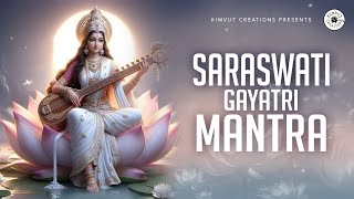 JAAP SARASWATI GAYATRI MANTRA 108 TIMES FOR LIFE CHANGING BENIFITS | SARASWATI GAYATRI STOTRAM