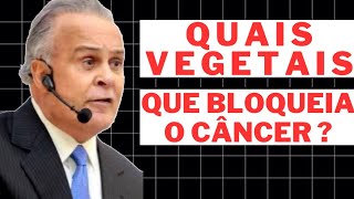 QUAI SÃO OS MELHORES VEGETAIS CONTRA 0 CÂNCER ! - DR.LAIR RIBEIRO/CARDIOLOGISTA E NUTRÓLOGO