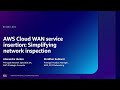 AWS re:Inforce - AWS Cloud WAN service insertion: Simplifying network inspection (NIS203-NEW)