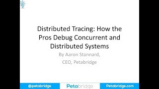 Distributed Tracing: How the Pros Debug Concurrent and Distributed Systems - Aaron Stannard