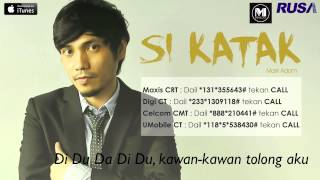 Mark Adam - Si Katak [Official Lyrics Video]