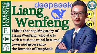 Improve your English  ⭐ Very Interesting Story - Level 3 - Liang Wenfeng | WooEnglish