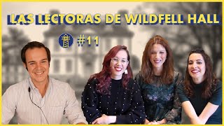 #11 LAS LECTORAS DE WILDFELL HALL | Entrevista Completa