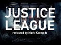 Justice League reviewed by Mark Kermode