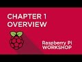 Raspberry Pi Workshop - Chapter 1 - Overview