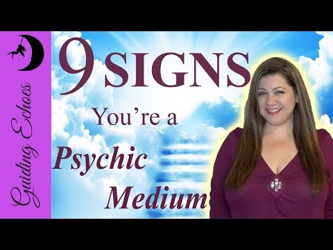 9 Signs That PROVE You're A Psychic Medium 9 Signs That PROVE You're A Psychic Medium