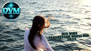 Djs Vibe - Progressive House Mix 2022