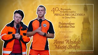 Pielgrzymka Przemyska 2020 - dzień 7 - Rozmowa dnia: Anna Wojdyło oraz Maciej Serafin