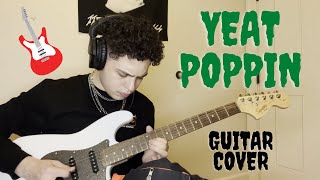 Yeat - Poppin Guitar Cover / Rap Songs on Guitar