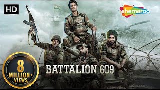Battalion 609 (2019) | Shoaib Ibrahim | Shrikant Kamat | Vicky Ahija | Action Movie | Premiere
