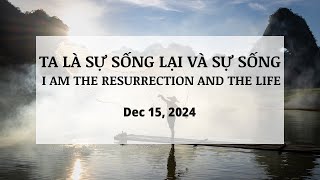 TA LÀ SỰ SỐNG LẠI VÀ SỰ SỐNG - I AM THE RESURRECTION AND THE LIFE