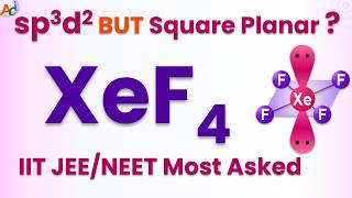 XeF4-Xenon tetrafluoride-sp3d2 hybridization-Structure-Shape-Bond angle-Lone pairs-AdiChemistry