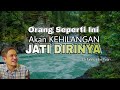 Orang-orang SEPERTI ini akan KEHILANGAN JATI DIRI - Dr.Fahruddin Faiz