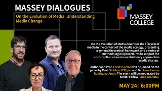 Massey Dialogues – On the Evolution of Media: Understanding Media Change