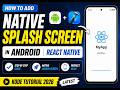 How to Add Native Splash Screen in Android (React Native 2026) | Step-by-Step Guide