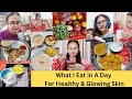 What I eat in a day for Healthy & Glowing Skin / Home Cooked Food / SWATI BHAMBRA